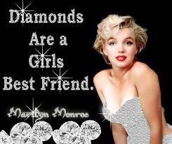 Diamonds are a girl\'s best friend